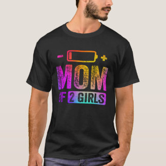 Mom of 2 Girls Low Battery T-shirt