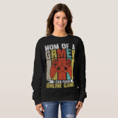 Mom Of A Gamer I Can Pause Online Games Gamer's mo Trui (Voorkant volledig)