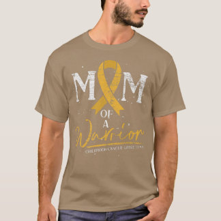 Mom Of A Warrior Cancer Fighter Childhood Cancer A T-shirt
