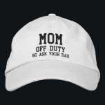 Mom of Duty Eenvoudige moderne typografie Custom Geborduurde Pet<br><div class="desc">Mom Off Duty Simple Modern Typography Custom Embroidered Baseball Pet bevat de eenvoudige,  moderne geborduurde tekst "Mom,  off duty,  Go ask your dad Perfect als een geschenk voor moeder voor Moederdag,  kerst,  verjaardag en meer. Creëer door Evco Studio www.zazzle.com/store/evcostudio</div>
