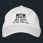 Mom of Duty Eenvoudige moderne typografie Custom Geborduurde Pet<br><div class="desc">Mom Off Duty Simple Modern Typography Custom Embroidered Baseball Pet bevat de eenvoudige,  moderne geborduurde tekst "Mom,  off duty,  Go ask your dad Perfect als een geschenk voor moeder voor Moederdag,  kerst,  verjaardag en meer. Creëer door Evco Studio www.zazzle.com/store/evcostudio</div>