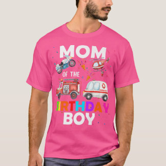 Mom Of The Birthday Boy Fire Truck Ambulance Polic T-shirt