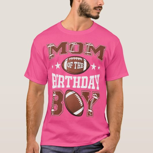 Mom Of The Birthday Boy Football Game Day T-shirt (Voorkant)