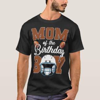 Mom Of The Birthday Boy Football Lover Bday Party  T-shirt