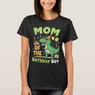 Mom Of The Birthday Boy T Rex Dinosaur Family Part T-shirt