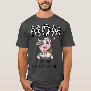 Mom Of The Birthday For Girl Cow Farm Birthday cow T-shirt