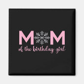 Mom Of The Birthday Girl Winter Onederland 1st Bir Magneet (Voorkant)