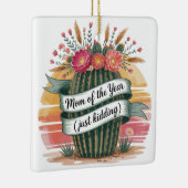 Mom Of The Year (Just Kidding) Keramisch Ornament (Rechts)