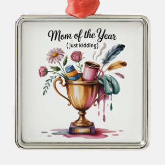 Mom Of The Year (Just Kidding) Metalen Ornament