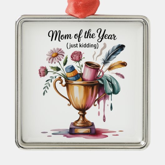Mom Of The Year (Just Kidding) Metalen Ornament (Voorkant)