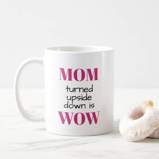 MOM ondersteboven gezet is WOW Koffiemok (Met donut)