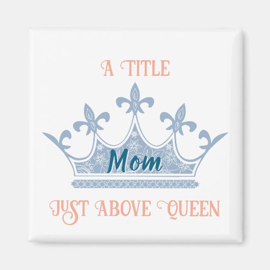 Mom Queen Crown Magneet (Voorkant)