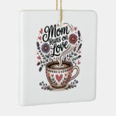 Mom Runs On Love Keramisch Ornament (Rechts)