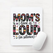 Mom’s Love Is Loud (In Silence) Muismat (Met muis)