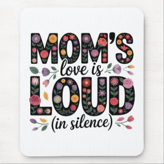 Mom’s Love Is Loud (In Silence) Muismat