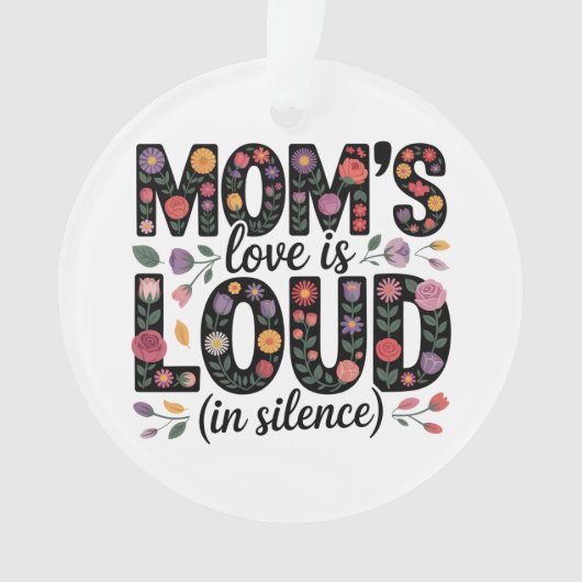 Mom’s Love Is Loud (In Silence) Ornament (voorkant)