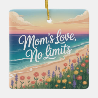 Mom’s Love, No Limits Keramisch Ornament