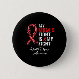 Mom &#'s; s Fight Is My Fight Heart Disease Awaren Ronde Button 5,7 Cm