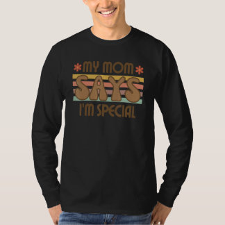 Mom Say I'm Special Retro Groovy Funny Saying T-shirt