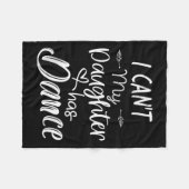 Mom Shirt, Dance Shirt - I Can't My Daughter Has D Fleece Deken (Voorkant (Horizontaal))