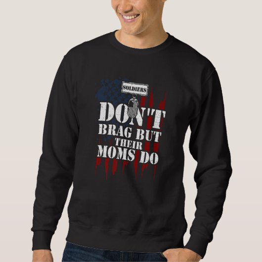 Mom Soldiers Don't Brag But Their Moms Do  Veteran Trui (Voorkant)