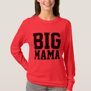 MOM T-SHIRTS, BIG MAMA T-SHIRT