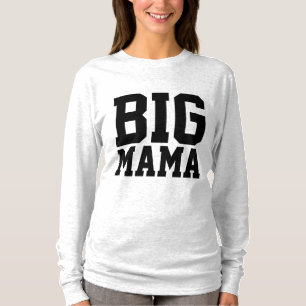 MOM T-SHIRTS, BIG MAMA T-SHIRT