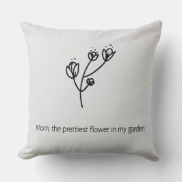 Mom the Prettiest Flower (Black Typography) Kussen