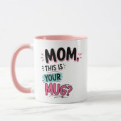 Mom This is your mug Funny Gift Mok (Links)