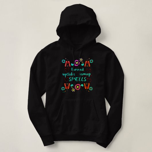 MOM TURNED UPSIDE DOWN SPELLS WOW moederdag gift Hoodie (Design voorkant)