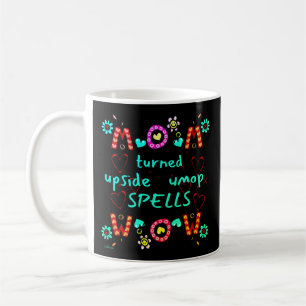 MOM TURNED UPSIDE DOWN SPELLS WOW moederdag gift Koffiemok