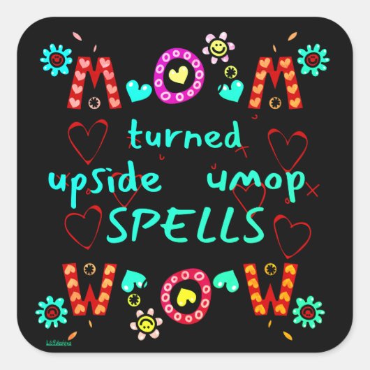 MOM TURNED UPSIDE DOWN SPELLS WOW moederdag gift Vierkante Sticker (Voorkant)