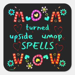 MOM TURNED UPSIDE DOWN SPELLS WOW moederdag gift Vierkante Sticker