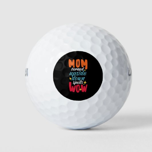 Mom Turned Upside Down Spells Wow! - Mother's day Golfballen (Voorkant)