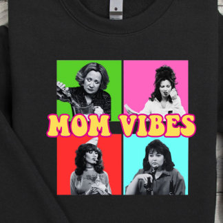 Mom Vibes Sweatshirt