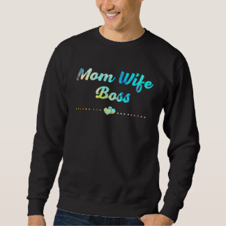 Mom Wife Boss  Mothers Day Humor Best Mom Ever Mom Trui