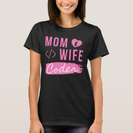 MOM WIFE CODER - CODER MOM T-SHIRT