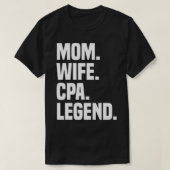 Mom Wife CPA Legend Funny Certified Public Account T-shirt (Design voorkant)