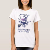 Mom Witch Dead Tired Skeleton Flying Broomstick T-shirt (Voorkant)