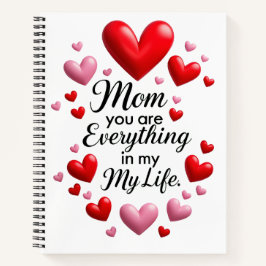 "Mom, You Are Everything in my life" Notebook  Notitieboek