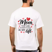 "Mom, You Are Everything"  T-shirt (Achterkant)