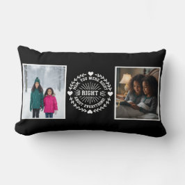 Mom You Were Right Two Photo Modern Keepsake black Kussen