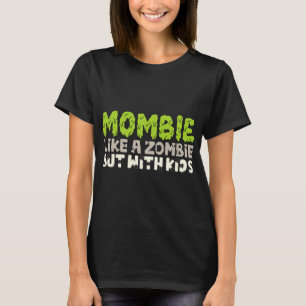 Mombie: Als een zombie, maar met Kinder T-shirt