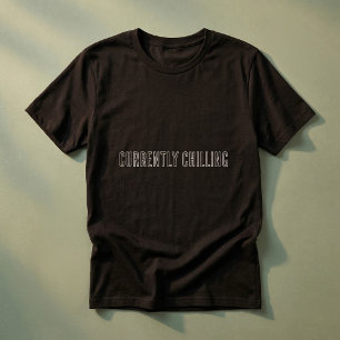 Momenteel Chillen Leuke Ontspannende Chill Sfeer T-shirt