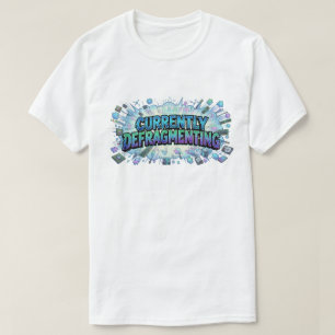 Momenteel Defragmenteren van Grappige Tech Geek Co T-shirt