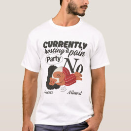 Momenteel een pijnfeestje aan het geven, geen gast t-shirt