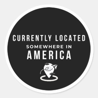 Momenteel Gevestigd Ergens In Amerika - Grappig Tr Ronde Sticker