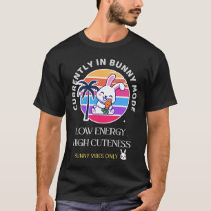 Momenteel in Konijnen Modus  T-shirt