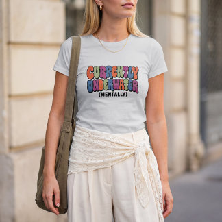 Momenteel Mentaal Onder Water Aan Het Ontwerpen T-shirt