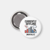 Momenteel Offline Mentally Magnet - Grappig (Voorkant / Achterkant)